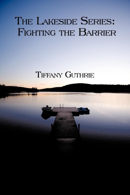 Book One: The Lakeside Series: Fighting the Barrier/Facing the Barrier