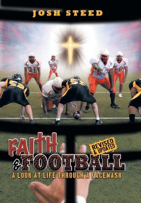 Faith & Football: A Look At Life Through A Facemask
