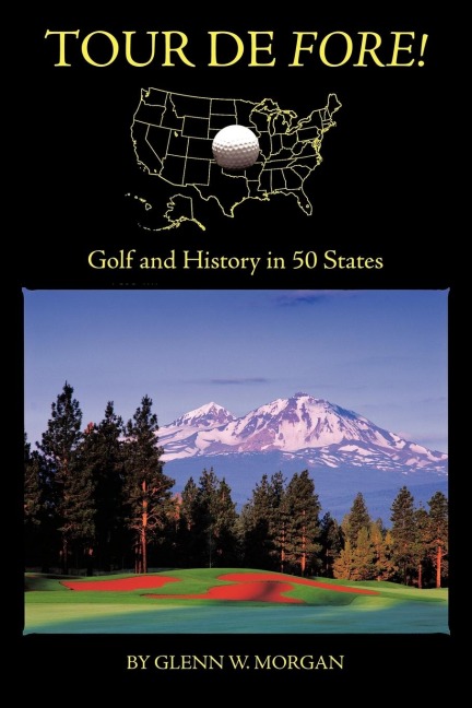 Tour de Fore!: Golf and History in 50 States