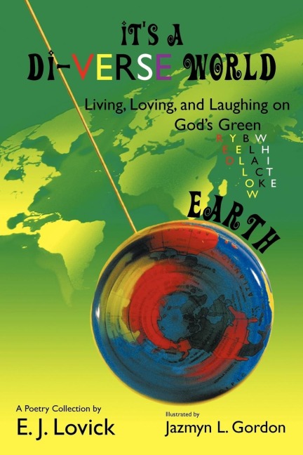 Its a Di-VERSE World: Living, Loving, and Laughing on Gods Green Earth