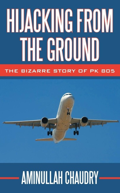 Hijacking from the Ground: The Bizarre Story of Pk 805