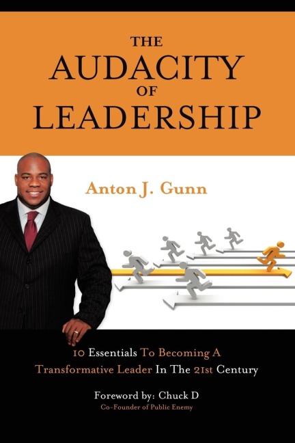 The Audacity of Leadership: 10 Essentials to Becoming a Transformative Leader in the 21st Century