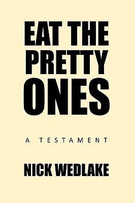 Eat the Pretty Ones: A Testament