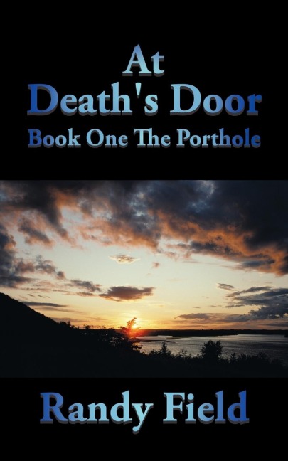At Deaths Door: Book One the Porthole