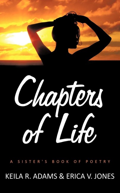 Chapters of Life: A Sisters Book of Poetry