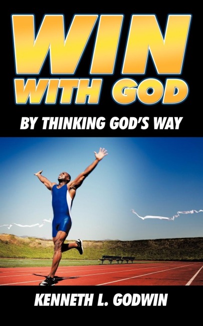 Win with God: By Thinking Gods Way