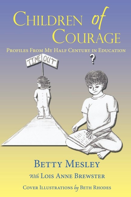 Children of Courage: Profiles From My Half Century in Education