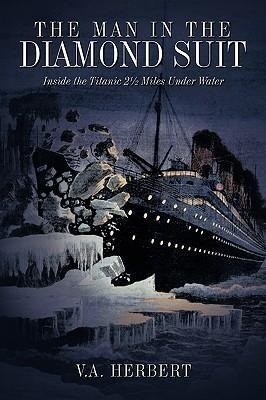 The Man in the Diamond Suit: Inside the Titanic 2 Miles Under Water