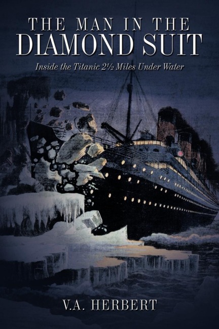 The Man in the Diamond Suit: Inside the Titanic 2 Miles Under Water