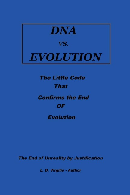 DNA vs. Evolution: The Little Code That Confirms The End Of Evolution