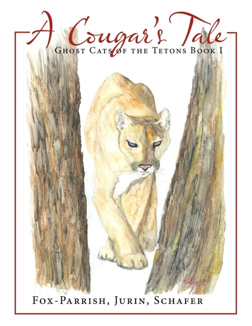 Ghost Cats of the Tetons: Book 1: A Cougars Tale