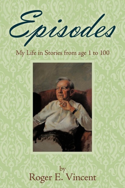Episodes: My Life in Stories from age 1 to 100