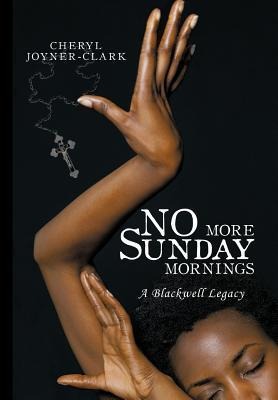 No More Sunday Mornings: A Blackwell Legacy