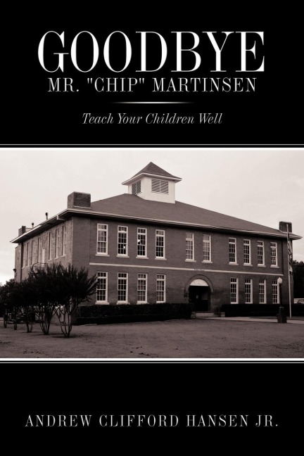 Goodbye Mr. Chip Martinsen: Teach Your Children Well