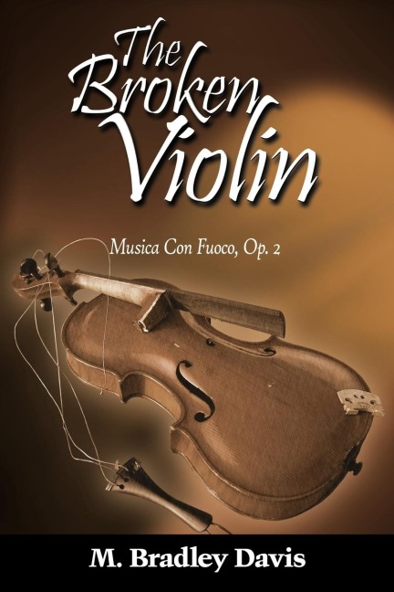 The Broken Violin: Musica Con Fuoco, Op. 2