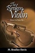 The Broken Violin: Musica Con Fuoco, Op. 2