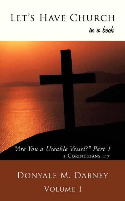 Lets Have Church: Are You a Useable Vessel?