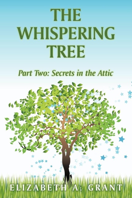 The Whispering Tree: Part Two: Secrets in the Attic