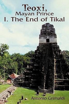 Teoxi, Mayan Prince: I. the End of Tikal