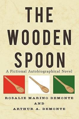 The Wooden Spoon: A Fictional Autobiographical Novel