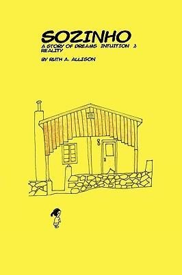 Sozinho: A Story of Dreams, Intuition, and Reality