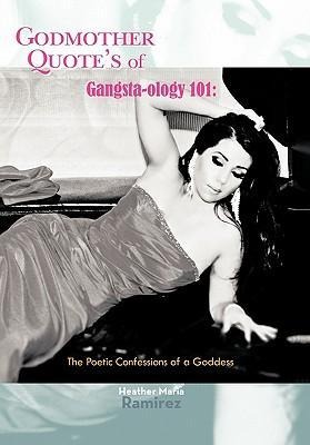 Godmother Quotes of Gangsta-Ology 101: The Poetic Confessions of a Goddess