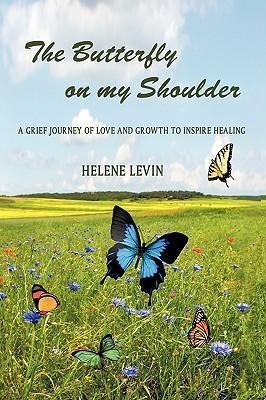 The Butterfly on my Shoulder: A Grief Journey of Love and Growth to Inspire Healing