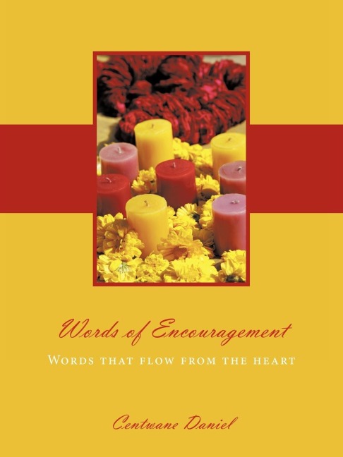 Words of Encouragement: Words That Flow from the Heart