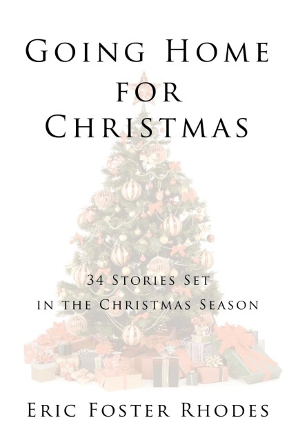 Going Home for Christmas: 34 Stories Set in the Christmas Season