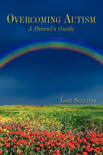 Overcoming Autism: A Parents Guide