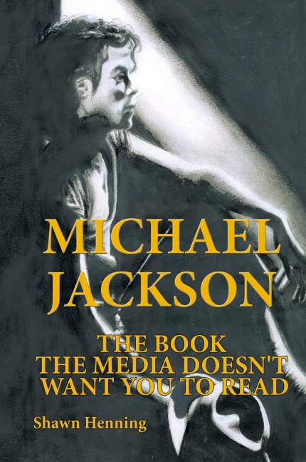 Michael Jackson: The Book the Media Doesnt Want You To Read