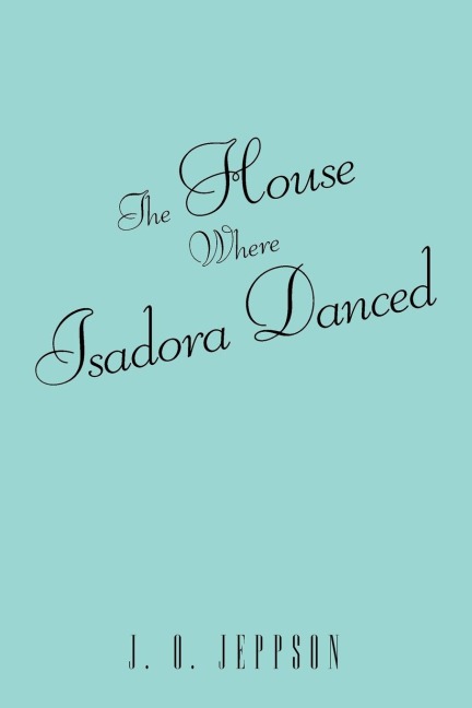 The House Where Isadora Danced