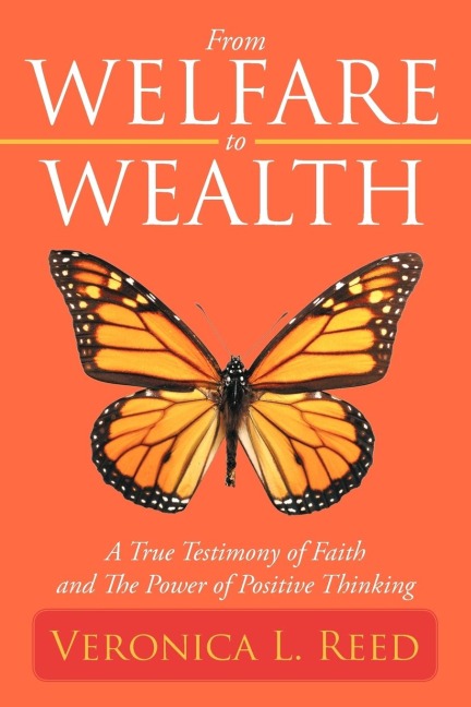 From Welfare to Wealth: A True Testimony of Faith and the Power of Positive Thinking