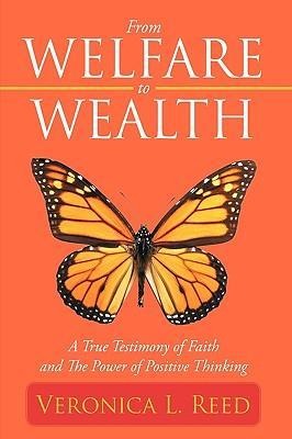 From Welfare to Wealth: A True Testimony of Faith and the Power of Positive Thinking