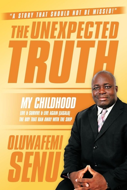 The Unexpected Truth: Live & Survive & Live Again (Lasala) the Boy That Ran Away with the Ship