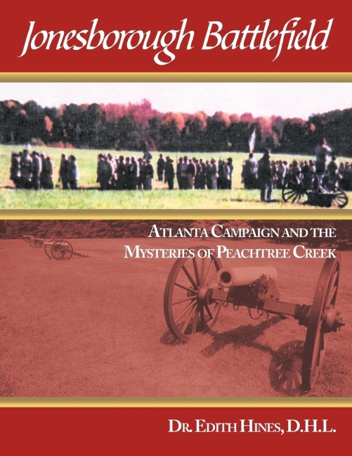 Jonesborough Battlefield: Atlanta Campaign and the Mysteries of Peachtree Creek