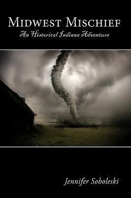 Midwest Mischief: An Historical Indiana Adventure