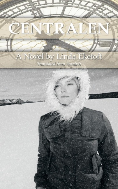 Centralen: A Novel by Linda Eketoft Translated by Christine Milrod