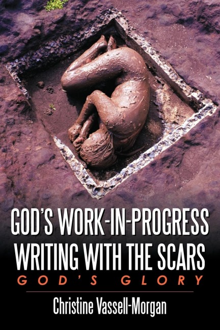 Gods Work-in-Progress Writing with the Scars: Gods Glory