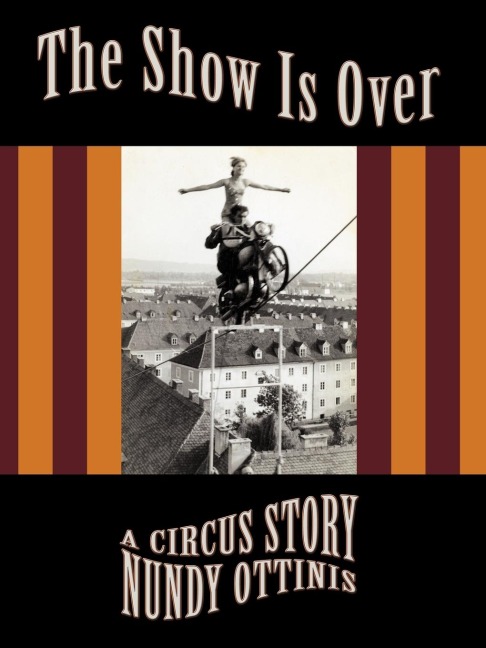 The Show Is Over: A Circus Story