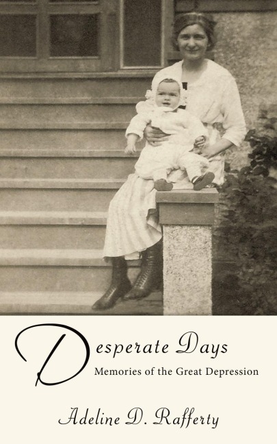 Desperate Days: Memories of the Great Depression