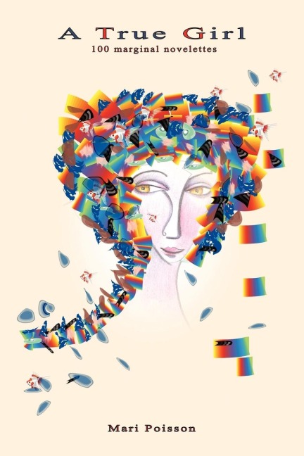 A True Girl: 100 Marginal Novelettes