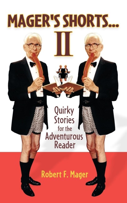 Magers Shorts II: Quirky Stories for the Adventurous Reader