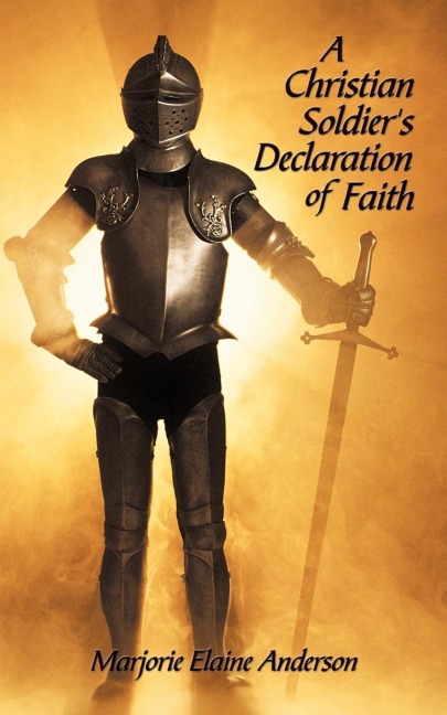 A Christian Soldiers Declaration of Faith