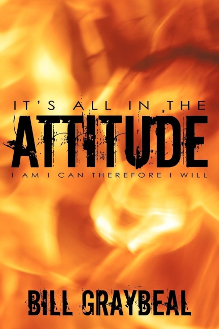 Its All In The Attitude: I Am I Can Therefore I will