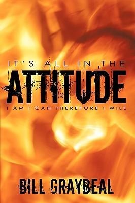 It's All In The Attitude: I Am I Can Therefore I will