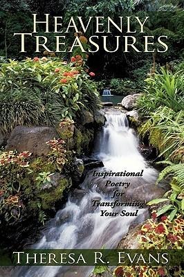 Heavenly Treasures: Inspirational Poetry for Transforming Your Soul