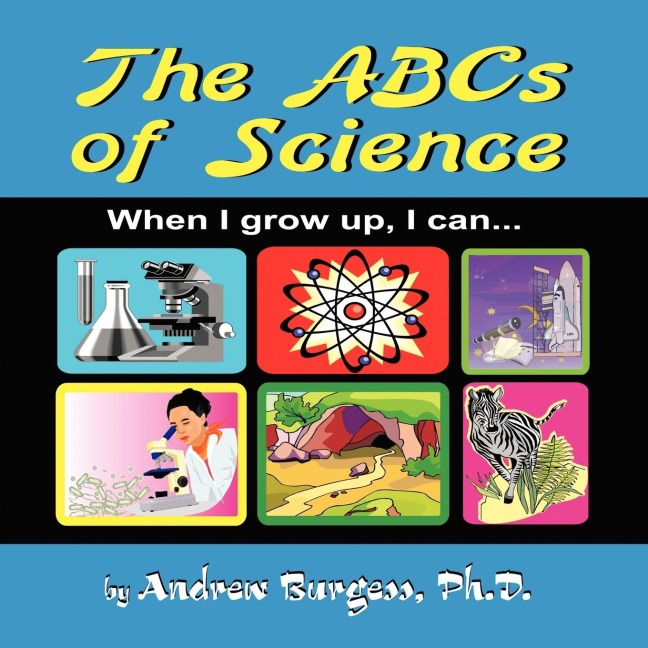 The ABCs of Science: When I grow up, I can...