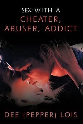 Sex With a Cheater, Abuser, Addict