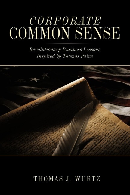 Corporate Common Sense: Revolutionary Business Lessons Inspired by Thomas Paine
